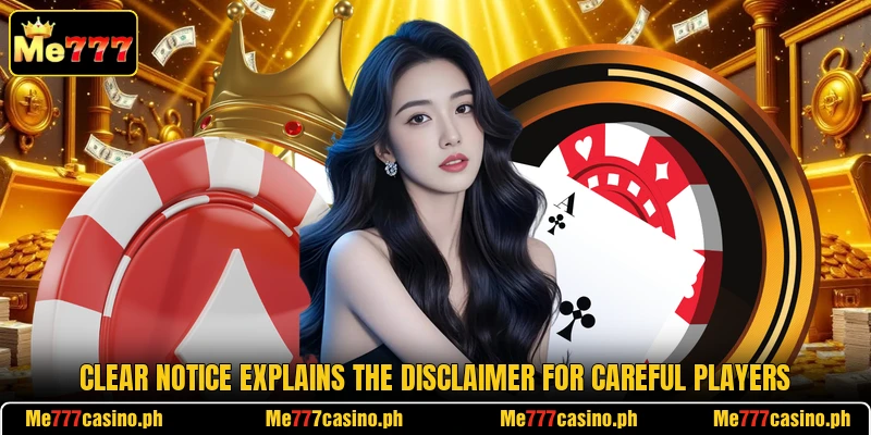 Clear notice explains the disclaimer for careful players
