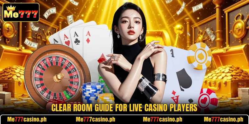 Clear room guide for live casino players Clear room guide for live casino players