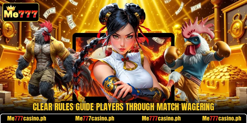Clear rules guide players through match wagering Clear rules guide players through match wagering