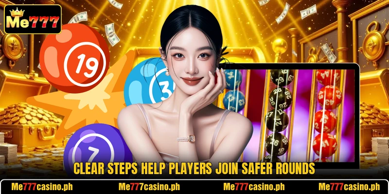 Clear steps help players join safer rounds Clear steps help players join safer rounds