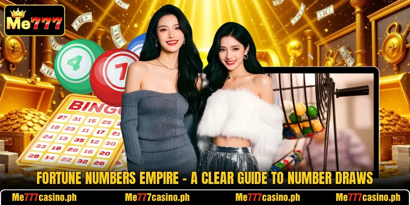 Fortune Numbers Empire - A Clear Guide To Number Draws Fortune Numbers Empire - A Clear Guide To Number Draws