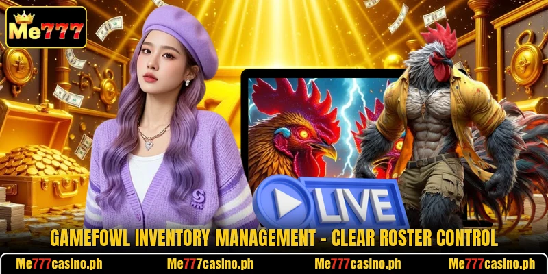 Gamefowl Inventory Management - Clear Roster Control Gamefowl Inventory Management - Clear Roster Control
