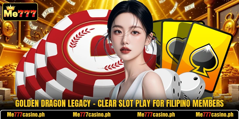 Golden Dragon Legacy - Clear Slot Play For Filipino Members Golden Dragon Legacy - Clear Slot Play For Filipino Members