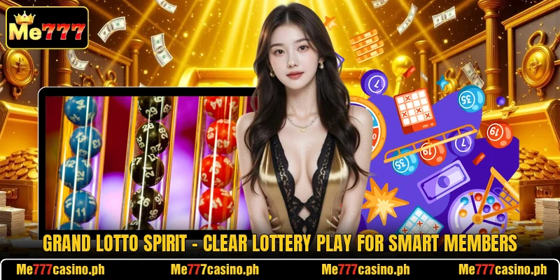 Grand Lotto Spirit - Clear Lottery Play For Smart Members Grand Lotto Spirit - Clear Lottery Play For Smart Members