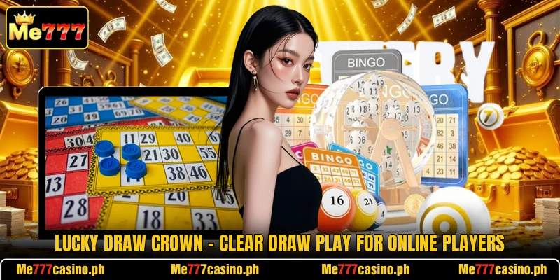 Lucky Draw Crown - Clear Draw Play For Online Players Lucky Draw Crown - Clear Draw Play For Online Players