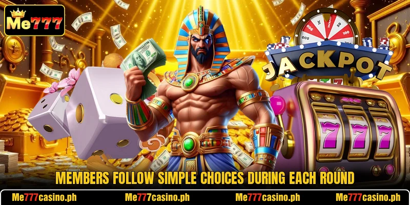 Members follow simple choices during each round Members follow simple choices during each round