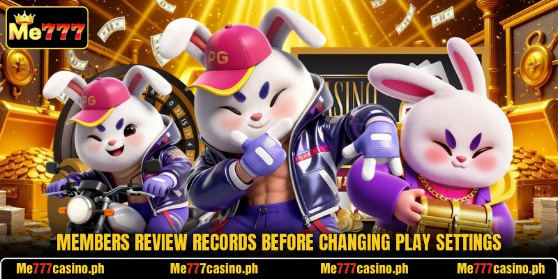 Members review records before changing play settings Members review records before changing play settings