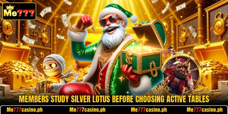 Members study Silver Lotus before choosing active tables Members study Silver Lotus before choosing active tables