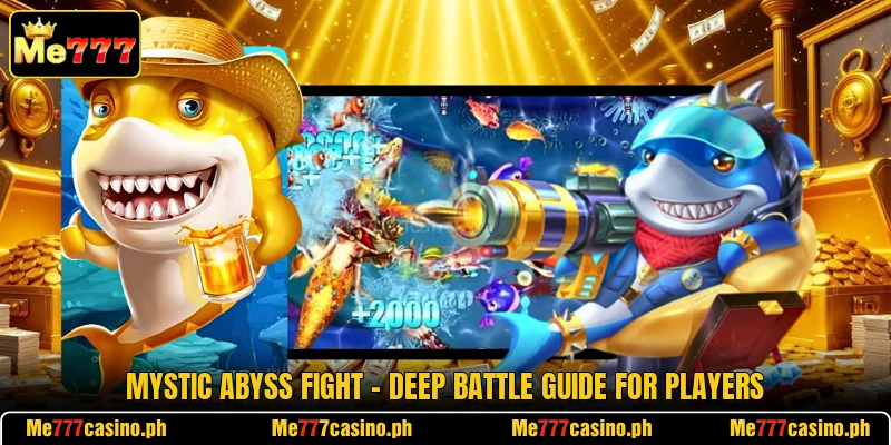 Mystic Abyss Fight - Deep Battle Guide For Players Mystic Abyss Fight - Deep Battle Guide For Players