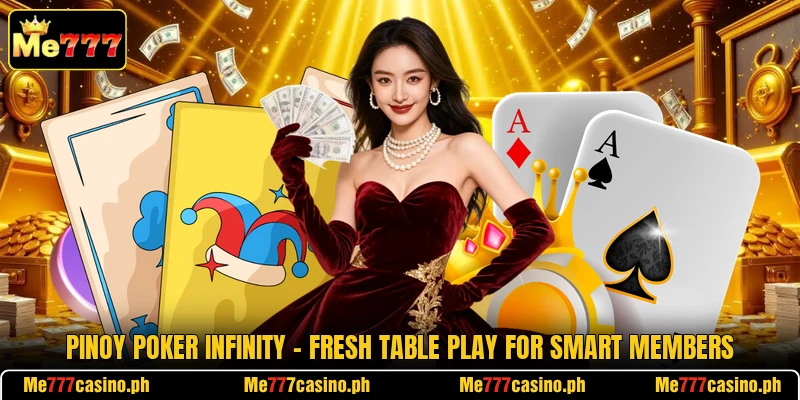 Pinoy Poker Infinity - Fresh Table Play For Smart Members Pinoy Poker Infinity - Fresh Table Play For Smart Members