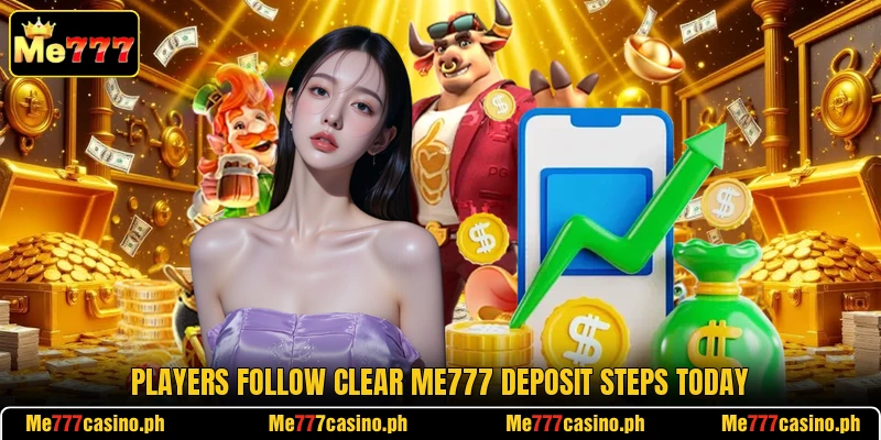 Players follow clear Me777 deposit steps today