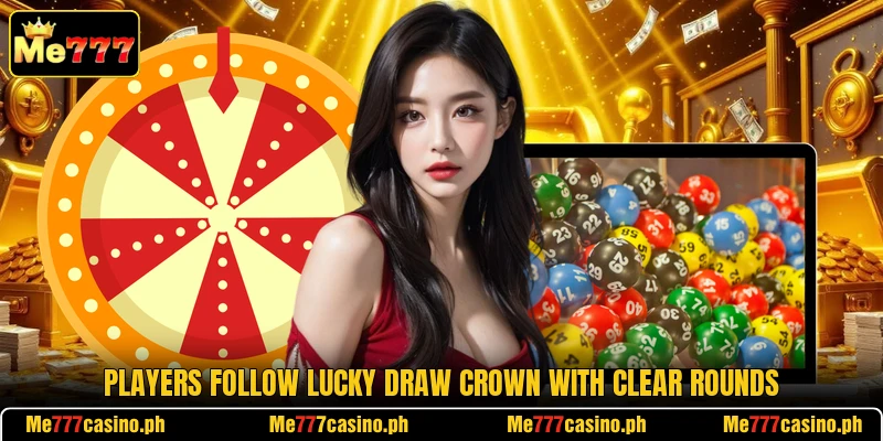 Players follow Lucky Draw Crown with clear rounds Players follow Lucky Draw Crown with clear rounds