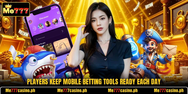 Players keep mobile betting tools ready each day Players keep mobile betting tools ready each day