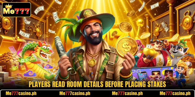 Players read room details before placing stakes Players read room details before placing stakes