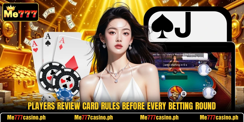 Players review card rules before every betting round Players review card rules before every betting round