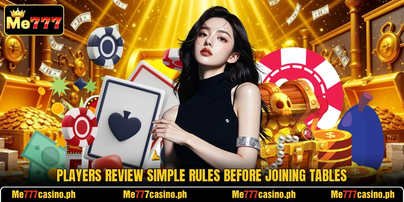 Players review simple rules before joining tables Players review simple rules before joining tables