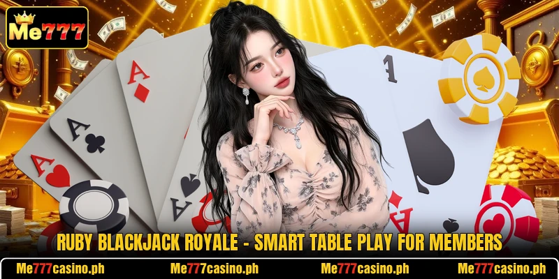 Ruby Blackjack Royale - Smart Table Play For Members Ruby Blackjack Royale - Smart Table Play For Members