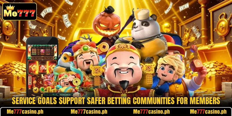 Service goals support safer betting communities for members