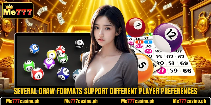 Several draw formats support different player preferences Several draw formats support different player preferences