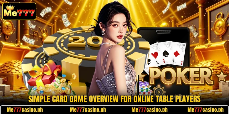 Simple card game overview for online table players Simple card game overview for online table players