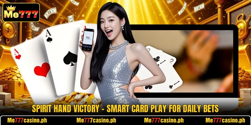 Spirit Hand Victory - Smart Card Play For Daily Bets Spirit Hand Victory - Smart Card Play For Daily Bets